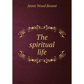 

Книга The spiritual life