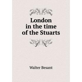 

Книга London in the time of the Stuarts