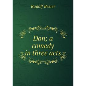 

Книга Don; a comedy in three acts