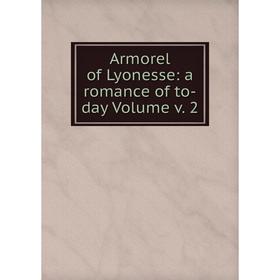 

Книга Armorel of Lyonesse: a romance of to-day Volume v. 2