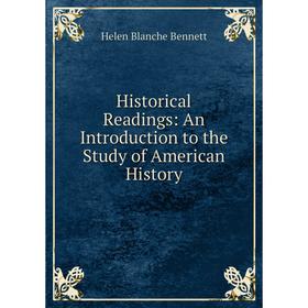

Книга Historical Readings: An Introduction to the Study of American History
