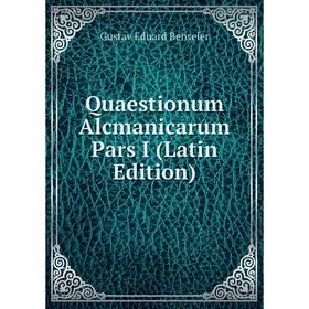 

Книга Quaestionum Alcmanicarum Pars I (Latin Edition)