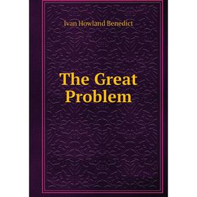 

Книга The Great Problem
