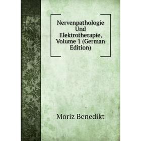 

Книга Nervenpathologie Und Elektrotherapie, Volume 1