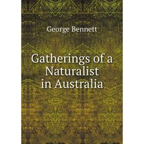 

Книга Gatherings of a Naturalist in Australia