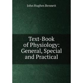 

Книга Text-Book of Physiology: General, Special and Practical