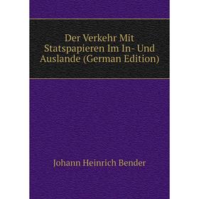 

Книга Der Verkehr Mit Statspapieren Im In- Und Auslande (German Edition)