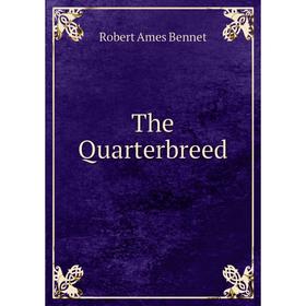 

Книга The Quarterbreed