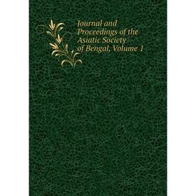 

Книга Journal and Proceedings of the Asiatic Society of Bengal, Volume 1