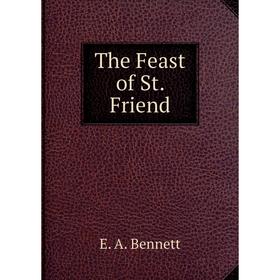 

Книга The Feast of St. Friend