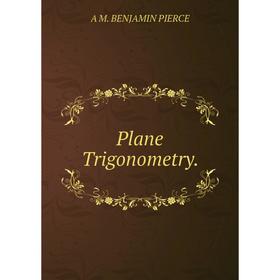 

Книга Plane Trigonometry.