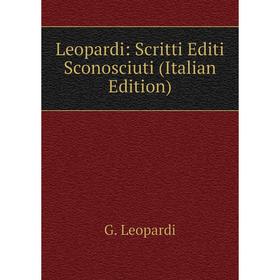 

Книга Leopardi: Scritti Editi Sconosciuti