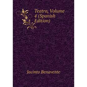 

Книга Teatro, Volume 4 (Spanish Edition)