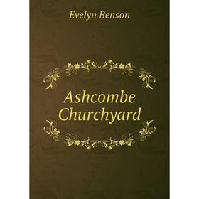 

Книга Ashcombe Churchyard
