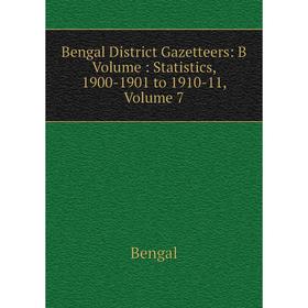 

Книга Bengal District Gazetteers: B Volume: Statistics, 1900-1901 to 1910-11, Volume 7