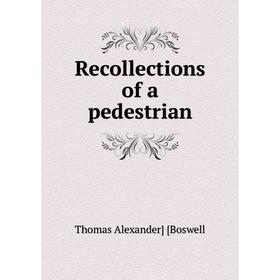

Книга Recollections of a pedestrian