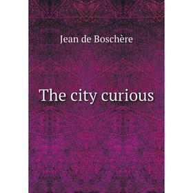 

Книга The city curious