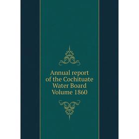 

Книга Annual report of the Cochituate Water Board Volume 1860