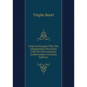

Книга Untersuchungen Über Die Allgemeinen Neurosen Und Den Nervosismus Insbesondere (German Edition)