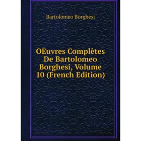 

Книга Oeuvres complètes De Bartolomeo Borghesi, Volume 10