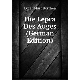 

Книга Die Lepra Des Auges (German Edition)