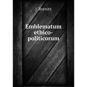 

Книга Emblematum ethico-politicorum