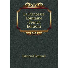 

Книга La Princesse Lointaine