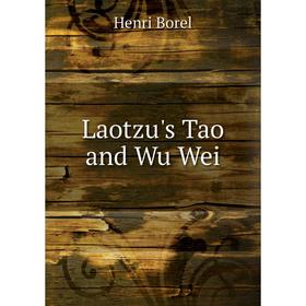 

Книга Laotzu's Tao and Wu Wei