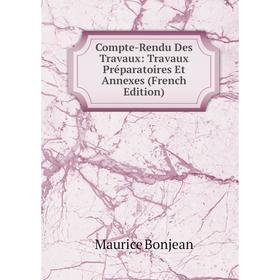 

Книга Compte-Rendu Des Travaux: Travaux Préparatoires Et Annexes (French Edition)