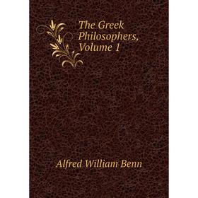 

Книга The Greek Philosophers, Volume 1