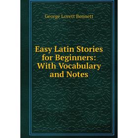 

Книга Easy Latin Stories for Beginners: With Vocabulary and Notes