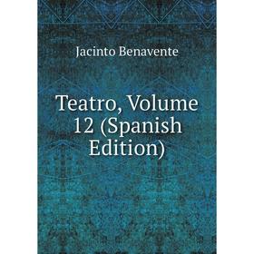 

Книга Teatro, Volume 12 (Spanish Edition)