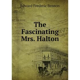 

Книга The Fascinating Mrs. Halton