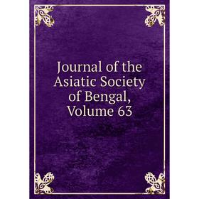 

Книга Journal of the Asiatic Society of Bengal, Volume 63