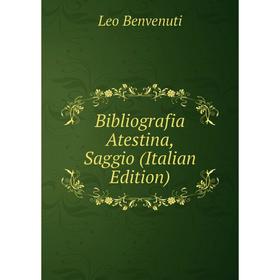 

Книга Bibliografia Atestina, Saggio (Italian Edition)