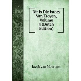 

Книга Dit Is Die Istory Van Troyen, Volume 4 (Dutch Edition)