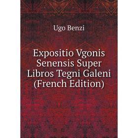 

Книга Expositio Vgonis Senensis Super Libros Tegni Galeni (French Edition)