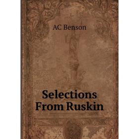

Книга Selections From Ruskin