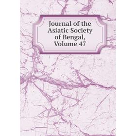 

Книга Journal of the Asiatic Society of Bengal, Volume 47