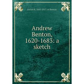 

Книга Andrew Benton, 1620-1683: a sketch