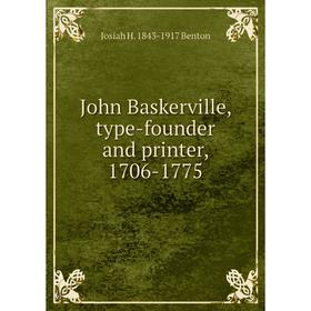 

Книга John Baskerville, type-founder and printer, 1706-1775