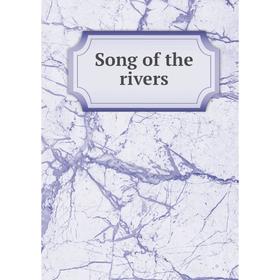 

Книга Song of the rivers