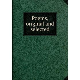 

Книга Poems, original and selected