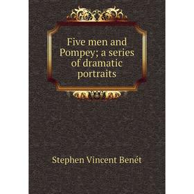 

Книга Five men and Pompey; a series of dramatic portraits