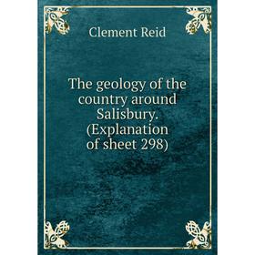 

Книга The geology of the country around Salisbury. (Explanation of sheet 298)