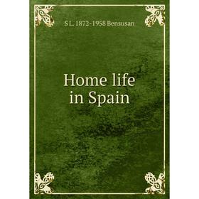 

Книга Home life in Spain