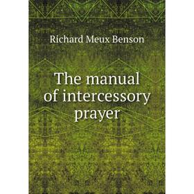 

Книга The manual of intercessory prayer