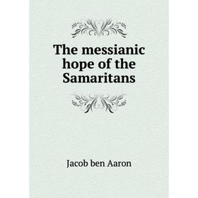 

Книга The messianic hope of the Samaritans