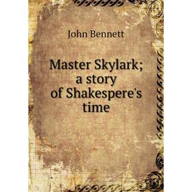 

Книга Master Skylark; a story of Shakespere's time