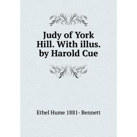 

Книга Judy of York Hill. With illus. by Harold Cue